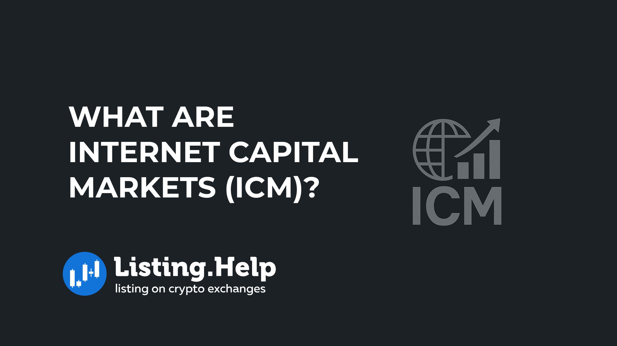 What are Internet Capital Markets (ICM)? - Listing.Help | #1 Exchange  Listing Agency