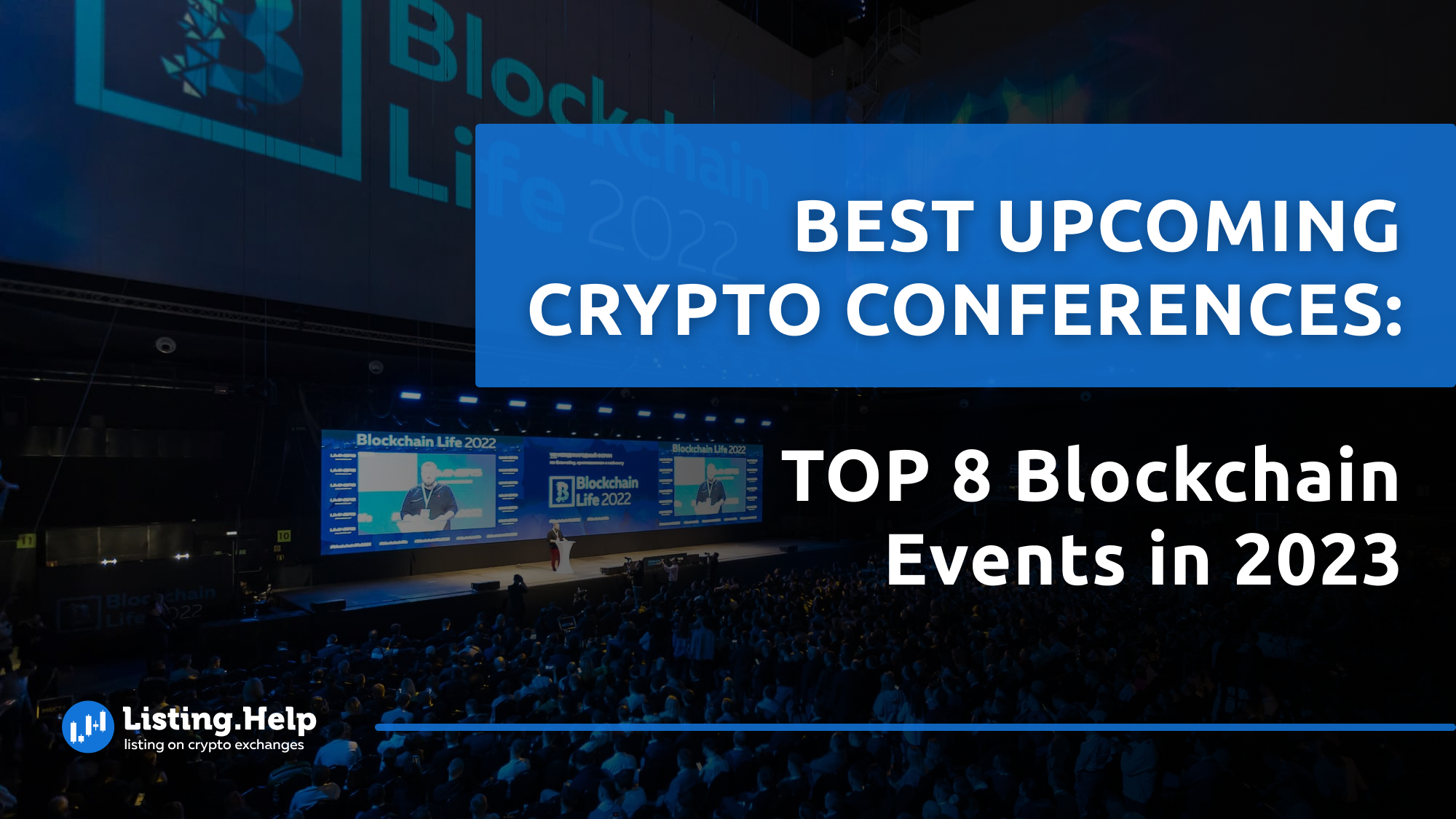 Best Upcoming Crypto Conferences: Top 8 Blockchain Events in 2023 -  Listing.Help | #1 Exchange Listing Agency